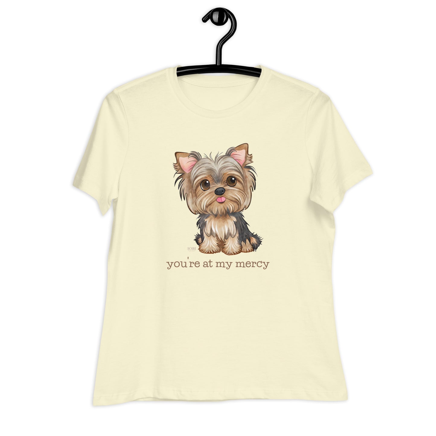 Women's Relaxed Soft & Smooth Premium Quality T-Shirt Yorkie You're At My Mercy Design by IOBI Original Apparel