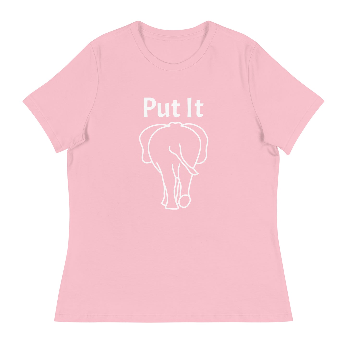 Women's Relaxed Soft & Smooth Premium Quality T-Shirt Premium Quality Put It Behind Elephant Tee Design